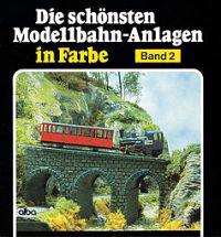 Die schönsten Modellbahn-Anlagen in Farbe 2