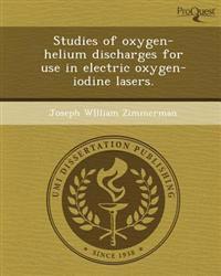 Studies of oxygen-helium discharges for use in electric oxygen-iodine lasers.