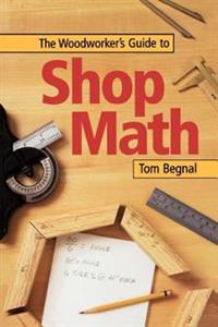 The Woodworker's Guide to Shop Math