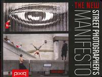 The New Street Photographer's Manifesto