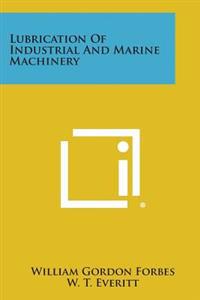 Lubrication of Industrial and Marine Machinery