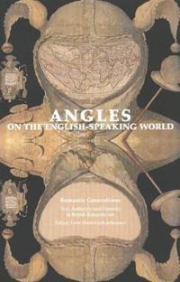 Romantic Generations: Text, Authority and Posterity in British Romanticism (Angles on the English-Speaking World Vol. 3)
