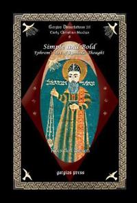 Simple and Bold: Ephrem's Art of Symbolic Thought