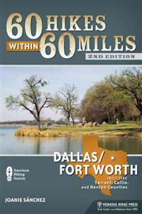 60 Hikes Within 60 Miles: Dallas-Fort Worth