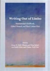 Writing Out of Limbo: International Childhoods, Global Nomads and Third Culture Kids