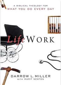 Lifework: A Biblical Theology for What You Do Every Day