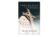 Thin Places: An Evangelical Journey Into Celtic Christianity