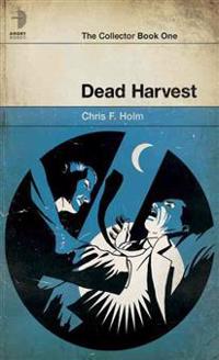 Dead Harvest: The Collector Book One