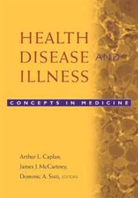 Health, Disease, and Illness