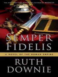 Semper Fidelis: A Novel of the Roman Empire