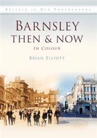 Barnsley Then & Now