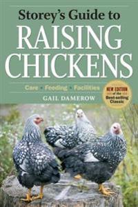 Storey's Guide to Raising Chickens: Care/Feeding/Facilities