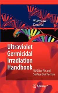 Ultraviolet Germicidal Irradiation Handbook: UVGI for Air and Surface Disinfection