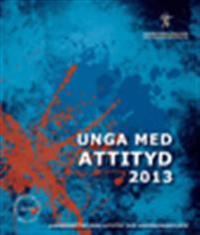 Unga med attityd : Ungdomsstyrelsens attityd- och värderingsstudie 2013