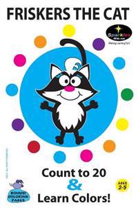 Friskers the Cat - Learn to Count to 20 & Colors!: Have Fun Learning with Friskers