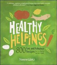 Healthy Helpings: 800 Fast and Fabulous Recipes for the Kosher (or Not) Cook