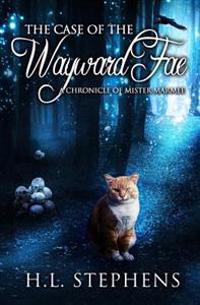 The Case of the Wayward Fae: A Chronicle of Mister Marmee