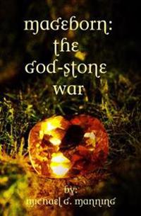 Mageborn: The God-Stone War: (Book 4)