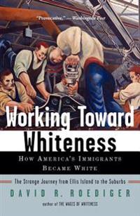 Working Toward Whiteness