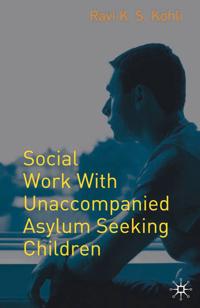 Social Work with Unaccompanied Asylum-seeking Children