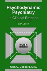 Psychodynamic Psychiatry in Clinical Practice