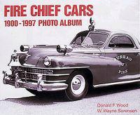 Fire Chief Cars 1900-1997 Photo Album