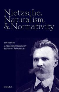 Nietzsche, Naturalism, and Normativity