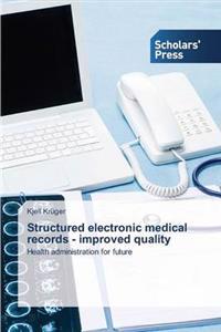 Structured Electronic Medical Records - Improved Quality