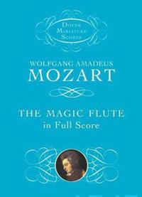 The Magic Flute (Die Zauberflote) in full Score
