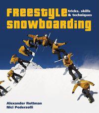 Freestyle Snowboarding: Tricks, Skills and Techniques