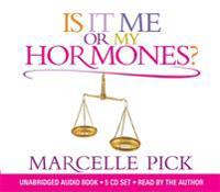 Is it Me or My Hormones?