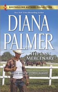 The Last Mercenary: The Last Mercenary/Her Lone Cowboy
