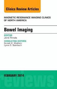 Bowel Imaginig, an Issue of Magnetic Resonace Imaging Clinics of North America