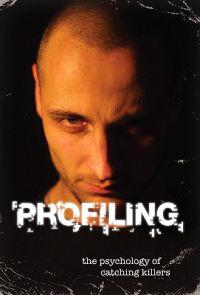 Profiling: The Psychology of Catching Killers