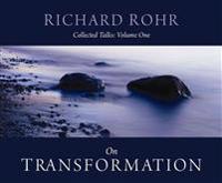 Richard Rohr on Transformation: Collected Talks (Volume One)