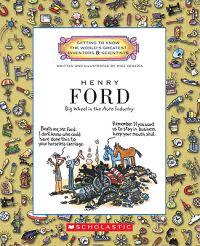 Henry Ford: Big Wheel in the Auto Industry