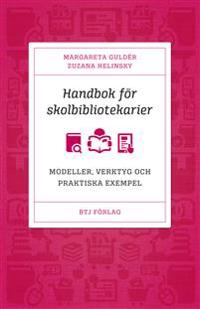 Handbok för skolbibliotekarier : modeller, verktyg och praktiska exempel