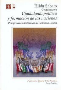 Ciudadania politica y formacion de las naciones/ Political Citizenship and Forms of a Nation