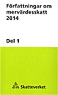 Författningar om mervärdesskatt 2014. Del 1