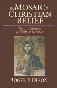 The Mosaic of Christian Belief: Twenty Centuries of Unity & Diversity