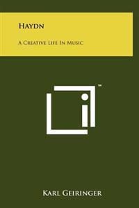 Haydn: A Creative Life in Music