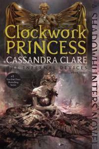 Clockwork Princess: The Mortal Instruments Prequel