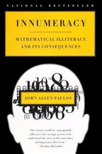 Innumeracy: Mathematical Illiteracy and Its Consequences