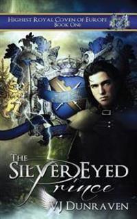 The Silver Eyed Prince: Highest Royal Coven of Europe