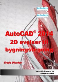 AutoCAD 2014 - 2D øvelser til bygningstegning