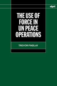 The Use of Force in Peace Operations