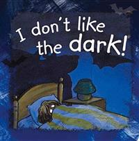 I Don't Like the Dark