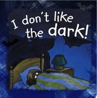 I Don't Like the Dark