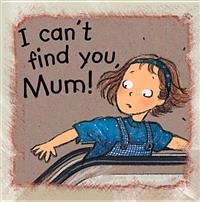 I Can't Find You Mum