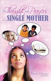 The Thoughts and Prayers of a Single Mother: Second Edition